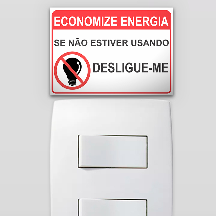 PLACA PARA INTERRUPTOR | ECONOMIA DE ENERGIA - SE NÃO ESTIVER USANDO DESLIGUE-ME